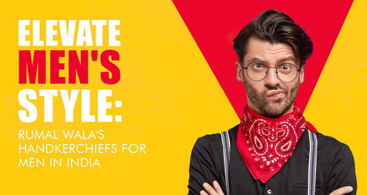 Elevate Men's Style: Rumal Wala's Handkerchiefs for Men in India